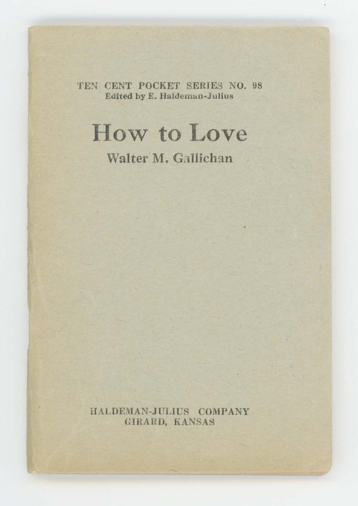 Item #30476 How to Love [Ten Cent Pocket Series No. 98]. Walter M. Gallichan.
