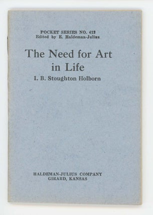 Item #30477 The Need for Art in Life [Pocket Series No. 413]. I. B. Stoughton Holborn