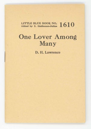 Item #30486 One Lover Among Many [Little Blue Book No. 1610]. D. H. Lawrence
