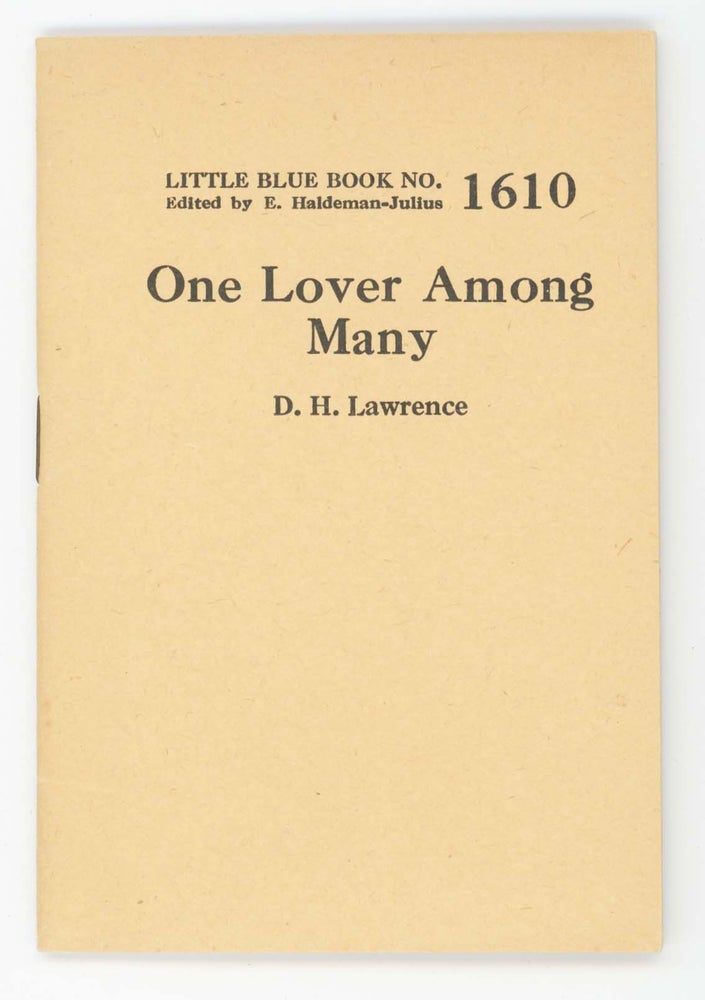 Item #30486 One Lover Among Many [Little Blue Book No. 1610]. D. H. Lawrence.