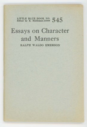 Item #30490 Essays on Character and Manners [Little Blue Book No. 545]. Ralph Waldo Emerson