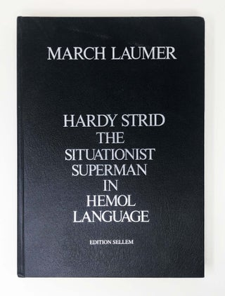 Item #30503 Hardy Strid The Situationist Superman in Hemol Language. Hardy. March Laumer Strid