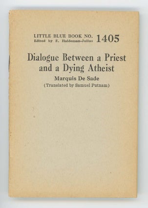 Item #30561 Dialogue Between a Priest and a Dying Atheist [Little Blue Book No. 1405]. Marquis....