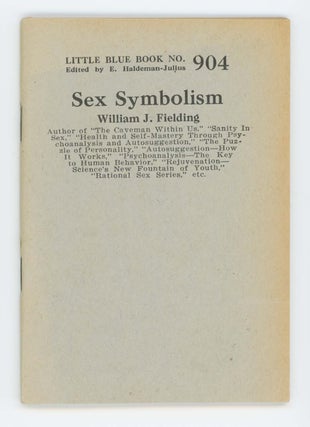Item #30575 Sex Symbolism [Little Blue Book No. 904]. William J. Fielding