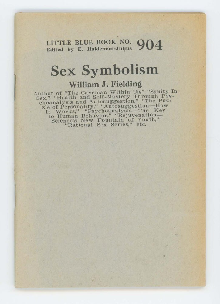 Item #30575 Sex Symbolism [Little Blue Book No. 904]. William J. Fielding.