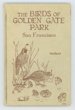 Item #30605 The Birds of Golden Gate Park. Joseph Mailliard
