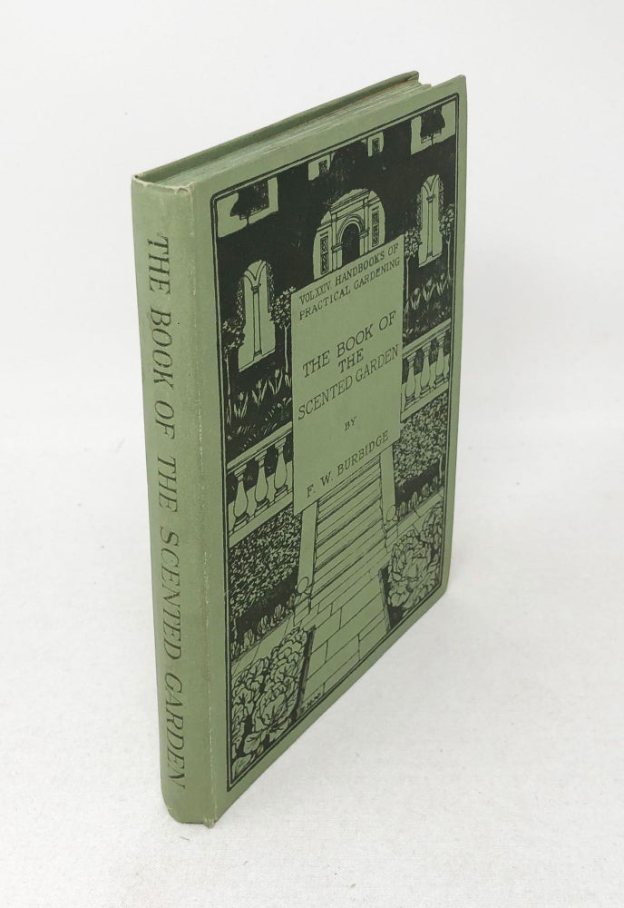 Item #30638 The Book of the Scented Garden. F. W. Burbidge.