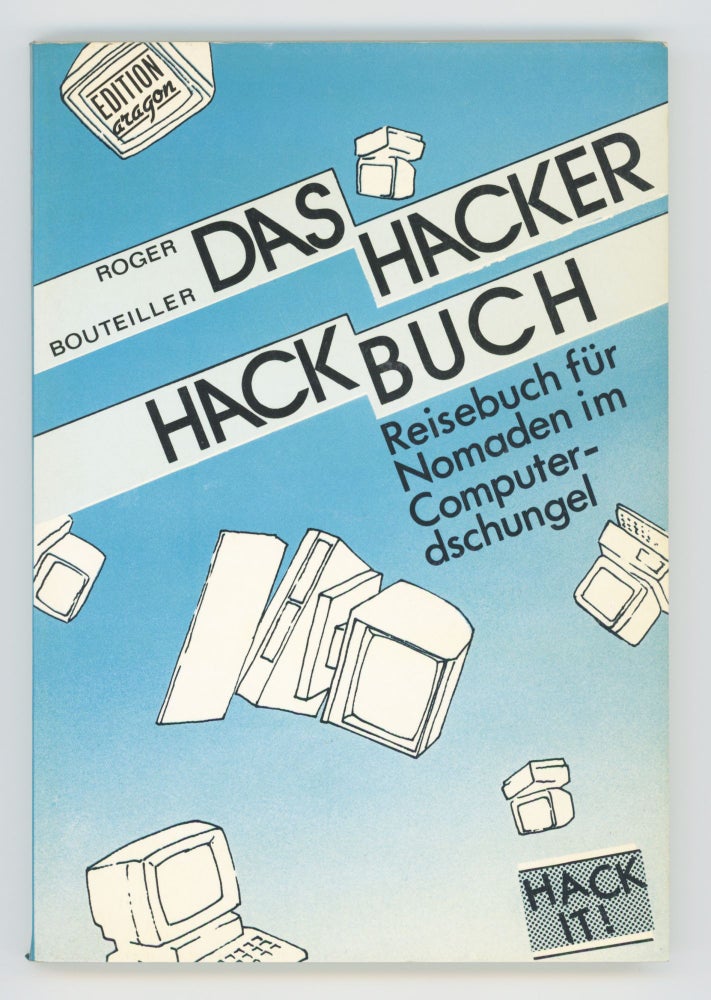 Item #30653 Das Hacker Hackbuch. Reisebuch für Nomaden im Computer-dschungel. Roger Bouteiller.