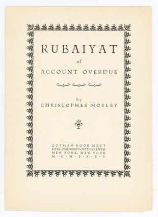 Item #30655 Rubaiyat of Account Overdue. Christopher Morley