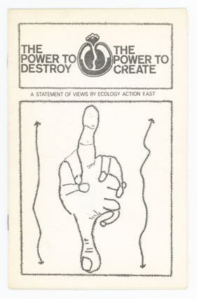 Item #30815 The Power to Destroy, The Power to Create: A Statement of Views by Ecology Action...