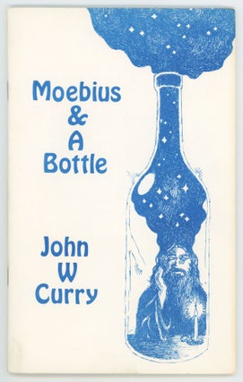 Item #30879 Moebius & A Bottle. J. W. Curry