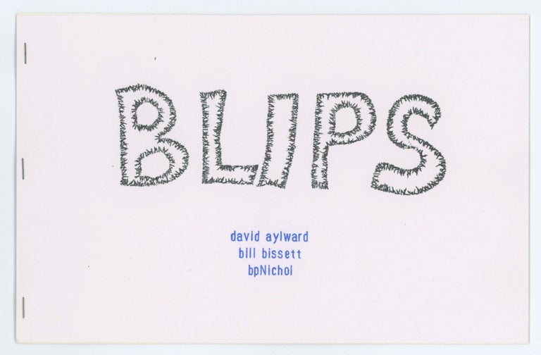 Item #30929 Blips. David Aylward, bpNichol Bill Bissett.