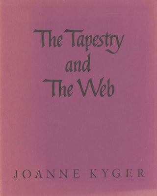 Item #31003 The Tapestry and the Web. Joanne Kyger