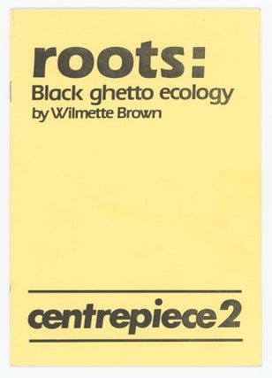 Item #31073 Roots: Black Ghetto Ecology. Wilmette Brown
