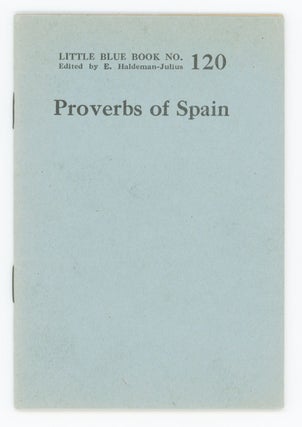 Item #31174 Proverbs of Spain [Little Blue Book No. 120]. Anonymous