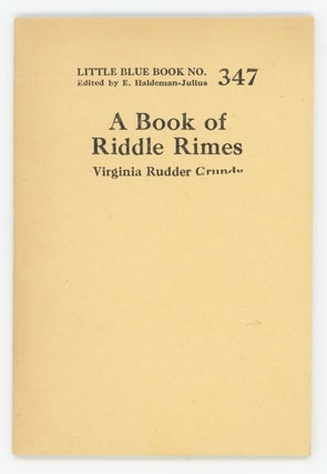 Item #31200 A Book of Riddle Rimes [Little Blue Book No. 347]. Virginia Rudder Grundy