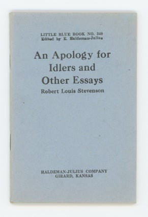 Item #31205 An Apology for Idlers and Other Essays [Little Blue Book No. 349]. Robert Louis...