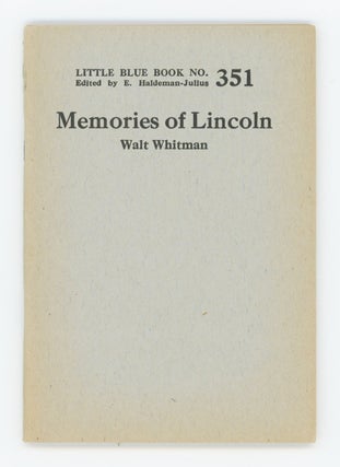 Item #31214 Memories of Lincoln [Little Blue Book No. 351]. Walt Whitman