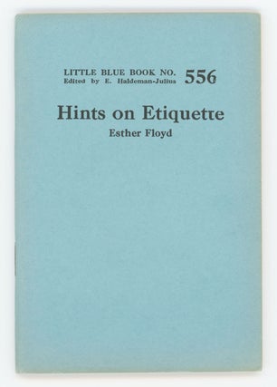 Item #31215 Hints on Etiquette [Little Blue Book No. 556]. Esther Floyd