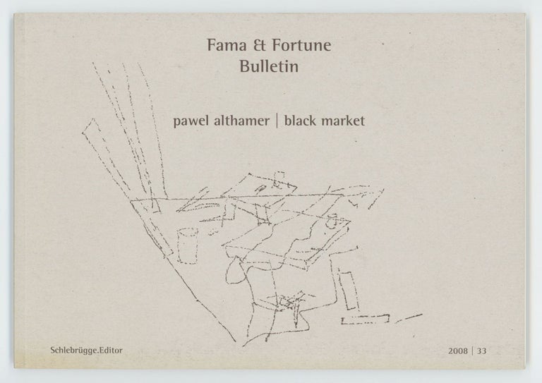 Item #31216 Black Market. Fama & Fortune Bulletin #33. Pawel Althamer.