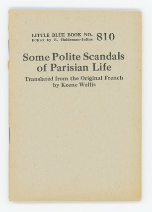 Item #31339 Some Polite Scandals of Parisian Life [Little Blue Book No. 810]. Colette, Keene...