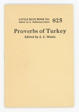 Item #31343 Proverbs of Turkey [Little Blue Book No. 825]. J. j. Manis, ed