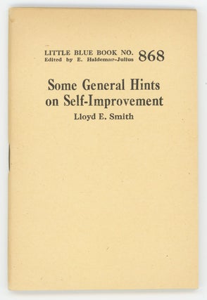 Item #31345 Some General Hints on Self-Improvement [Little Blue Book No. 868]. Lloyd E. Smith