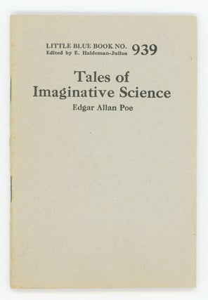 Item #31348 Tales of Imaginative Science [Little Blue Book No. 939]. Edgar Allan Poe