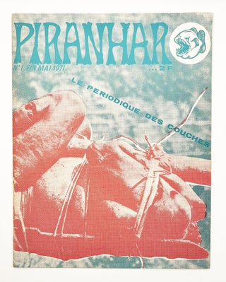 Item #31429 Piranhar. Le Periodique des Couches No 1 [Complete]. les cannibales...