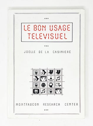 Item #31450 Le Bon Usage Televisuel. Joëlle de La Casinière
