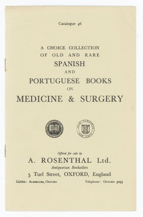 Item #31464 A Choice Collection of Old and Rare Spanish and Portuguese Books on Medicine and...