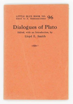 Item #31527 Dialogues of Plato. Little Blue Book No. 96. Lloyd E. Smith, ed