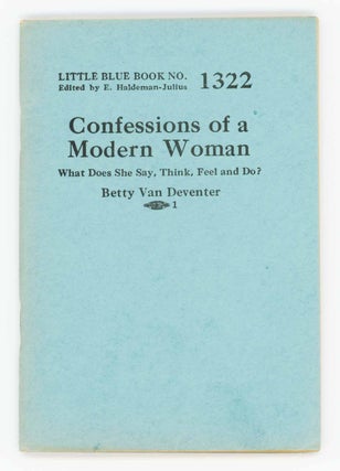 Item #31602 Confessions of a Modern Woman. What Does She Say, Think, Feel, and Do? Little Blue...