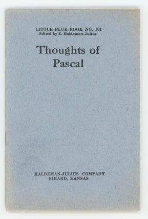 Item #31606 Thoughts of Pascal. Little Blue Book No. 101. Blaise Pascal