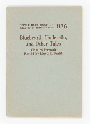 Item #31646 Bluebeard, Cinderella, and Other Tales, Little Blue Book No. 836. Charles. Lloyd E....