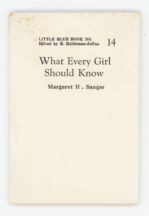 Item #31658 What Every Girl Should Know. Little Blue Book No. 14. Margaret Sanger