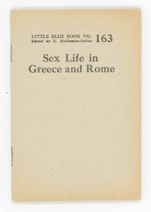 Item #31720 Sex Life in Greece and Rome. [Little Blue Book No. 163]. Goldsworthy Lowes Dickinson,...