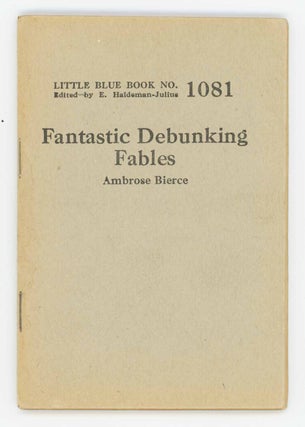Fantastic Debunking Fables [Little Blue Book No. 1081