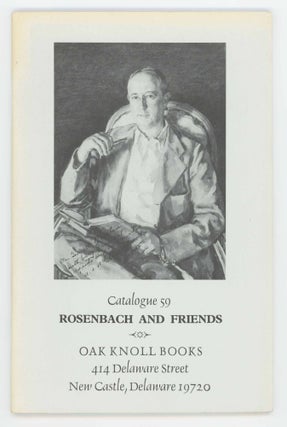 Item #31742 Rosenbach and Friends. Catalogue 59. A. S. W. Rosenbach