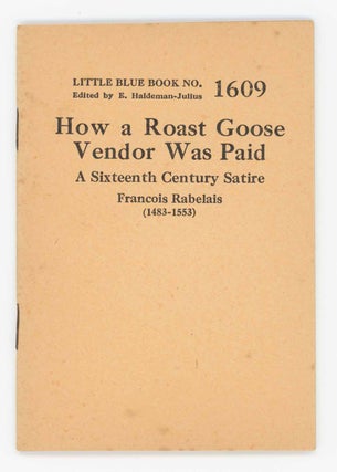 Item #31748 How a Roast Goose Vendor Was Paid. Little Blue Book No. 1609. Francois Rabelais