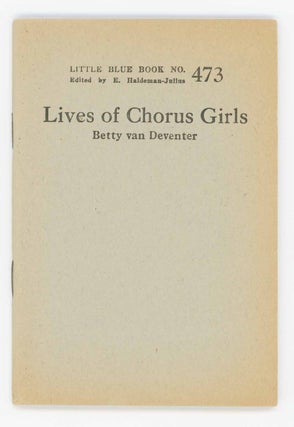 Item #31749 Lives of Chorus Girls. A Realistic Picture of an Interesting and Sometimes Romantic...